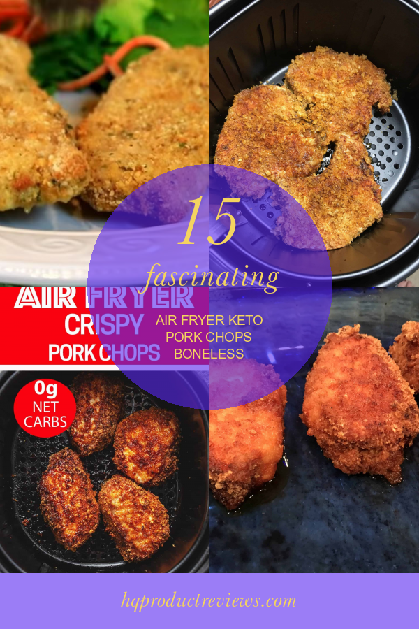 15 Fascinating Air Fryer Keto Pork Chops Boneless Best Product Reviews